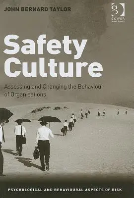 Kultúra bezpečnosti: Hodnotenie a zmena správania organizácií - Safety Culture: Assessing and Changing the Behaviour of Organisations