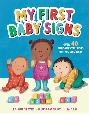 Moje prvé detské znamenia: Viac ako 40 základných znakov pre vás a dieťa - My First Baby Signs: Over 40 Fundamental Signs for You and Baby