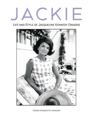Jackie: Život a štýl Jacqueline Kennedyovej Onassisovej - Jackie: The Life and Style of Jacqueline Kennedy Onassis