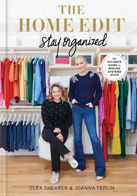 The Home Edit: Zostaňte organizovaní: Vydajte sa na cestu k organizácii: Konečný sprievodca, ako si vytvoriť systém, ktorý sa bude držať. - The Home Edit: Stay Organized: The Ultimate Guide to Making Systems Stick