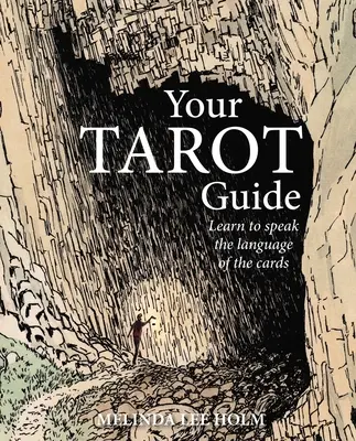 Váš sprievodca tarotom: Naučte sa orientovať v živote s pomocou kariet - Your Tarot Guide: Learn to Navigate Life with the Help of the Cards