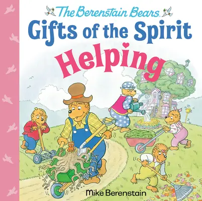Pomáhanie (Berenstainovi medvede Dary Ducha) - Helping (Berenstain Bears Gifts of the Spirit)