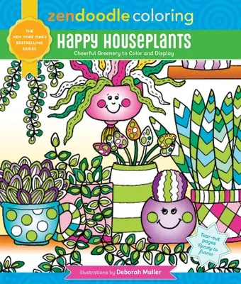 Zendoodle Maľovanky: Veselé izbové rastliny: Veselá zeleň na vyfarbenie a vystavenie - Zendoodle Coloring: Happy Houseplants: Cheerful Greenery to Color and Display
