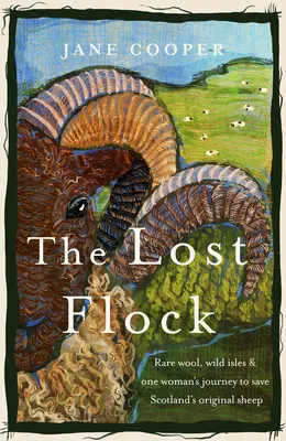 Stratené stádo: Vzácna vlna, divoké ostrovy a cesta jednej ženy za záchranou pôvodných škótskych oviec - The Lost Flock: Rare Wool, Wild Isles and One Woman's Journey to Save Scotland's Original Sheep
