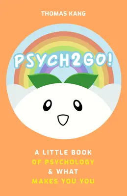 Psych2go predstavuje psychológiu ľudí: (Knihy o psychológii človeka na čítanie, neuropsychológia, terapia) - Psych2go Presents the Psychology of People: A Little Book of Psychology & What Makes You You (Human Psychology Books to Read, Neuropsychology, Therapi