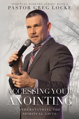 Prístup k vášmu pomazaniu: Podstatou duchovných darov - Accessing Your Anointing: Understaning the Spiritual Gifts