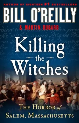 Zabíjanie čarodejníc: Hrůza v Saleme, Massachusetts - Killing the Witches: The Horror of Salem, Massachusetts