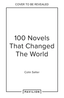 100 románov, ktoré zmenili svet - 100 Novels That Changed the World