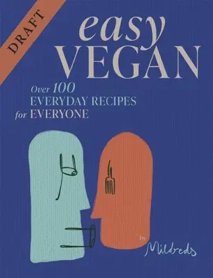 Mildreds Easy Vegan: Jednoducho pripravené vzrušujúce jedlo - Mildreds Easy Vegan: Exciting Food, Simply Cooked