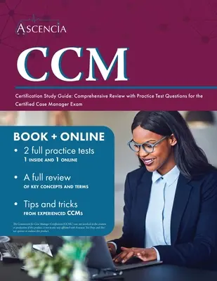 CCM Certification Study Guide (Príručka na štúdium certifikácie CCM): Komplexný prehľad s praktickými testovými otázkami na skúšku pre certifikovaných manažérov prípadov - CCM Certification Study Guide: Comprehensive Review with Practice Test Questions for the Certified Case Manager Exam
