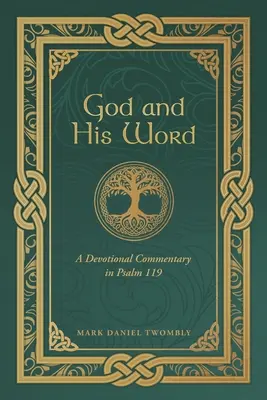 Boh a jeho slovo: Žalm 119: komentár k pobožnosti - God and His Word: A Devotional Commentary in Psalm 119