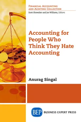 Účtovníctvo pre ľudí, ktorí si myslia, že účtovníctvo nenávidia - Accounting for People Who Think They Hate Accounting