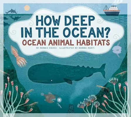Ako hlboko v oceáne? Hlboko v oceáne: Životné prostredie živočíchov v oceáne - How Deep in the Ocean?: Ocean Animal Habitats