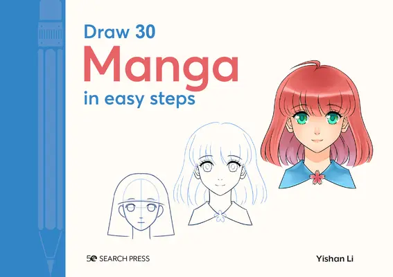 Nakresli 30: Manga: v jednoduchých krokoch - Draw 30: Manga: In Easy Steps