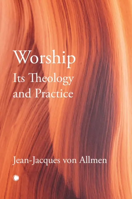 Bohoslužba, jej teológia a prax - Worship, Its Theology and Practice