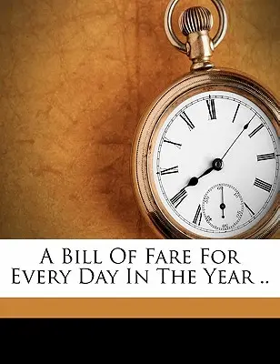 Účet na každý deň v roku .. - A Bill of Fare for Every Day in the Year ..