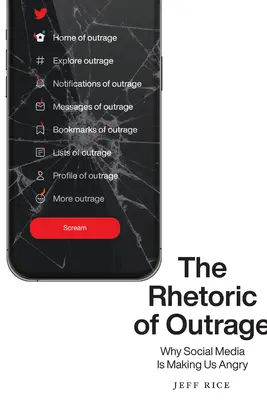 Rétorika rozhorčenia: Prečo nás sociálne médiá rozčuľujú - The Rhetoric of Outrage: Why Social Media Is Making Us Angry