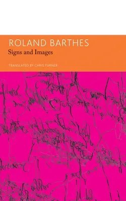 Znaky a obrazy: Spisy o umení, filme a fotografii - Signs and Images: Writings on Art, Cinema and Photography