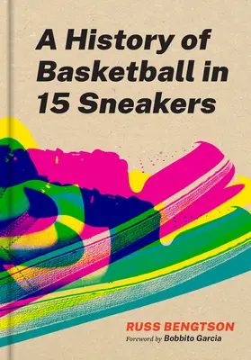História basketbalu v pätnástich teniskách - A History of Basketball in Fifteen Sneakers