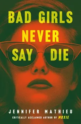 Zlé dievčatá nikdy nehovoria, že zomrú - Bad Girls Never Say Die