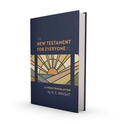 Nový zákon pre každého, tretie vydanie, tvrdá väzba: Nový zákon, tretie vydanie, nový preklad - The New Testament for Everyone, Third Edition, Hardcover: A Fresh Translation