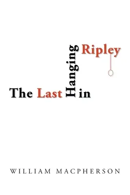 Posledná poprava v Ripley - The Last Hanging in Ripley
