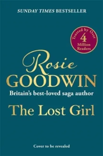 Stratené dievča - nový srdcervúci román od bestselleristky Sunday Times Rosie Goodwinovej - Lost Girl - The heartbreaking new novel from Sunday Times bestseller Rosie Goodwin
