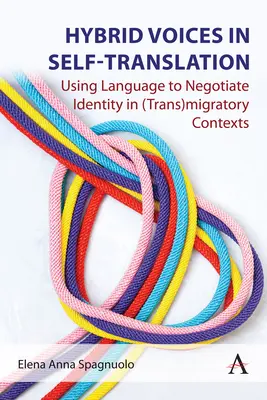 Hlasy spisovateliek: Používanie jazyka na vyjednávanie o identite v (trans)migračných kontextoch - Voices of Women Writers: Using Language to Negotiate Identity in (Trans)Migratory Contexts