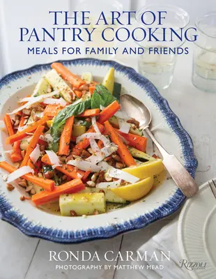 Umenie varenia v špajze: Vychytávky z kuchynskej špajze: Jedlá pre rodinu a priateľov - The Art of Pantry Cooking: Meals for Family and Friends
