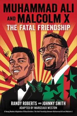 Muhammad Ali a Malcolm X: Osudové priateľstvo (adaptácia knihy Blood Brothers pre mladých čitateľov) - Muhammad Ali and Malcolm X: The Fatal Friendship (a Young Readers Adaptation of Blood Brothers)
