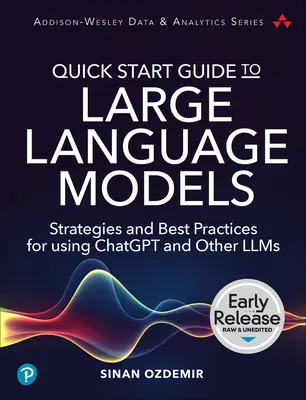 Rýchly sprievodca na spustenie veľkých jazykových modelov: Stratégie a osvedčené postupy pri používaní Chatgpt a iných lms - Quick Start Guide to Large Language Models: Strategies and Best Practices for Using Chatgpt and Other Llms