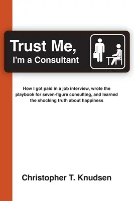 Verte mi, som konzultant - Trust Me, I'm a Consultant