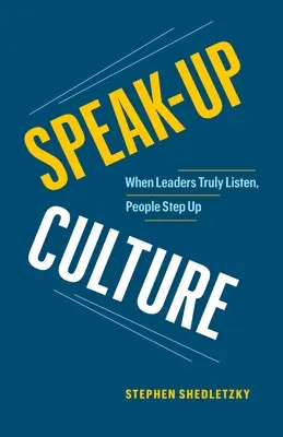 Speak-Up Culture: Keď lídri skutočne počúvajú, ľudia sa pridávajú - Speak-Up Culture: When Leaders Truly Listen, People Step Up
