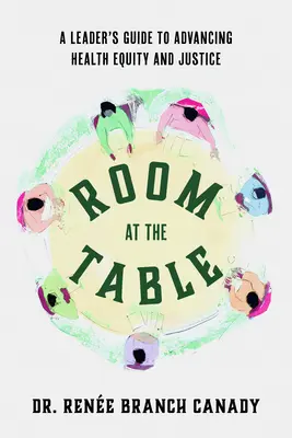 Miesto pri stole: Príručka pre vedúcich pracovníkov na podporu rovnosti v oblasti zdravia a inklúzie - Room at the Table: A Leader's Guide to Advancing Health Equity and Inclusion