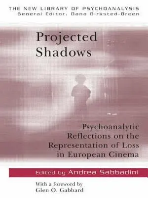 Projektované tiene: Psycholanalytické úvahy o reprezentácii straty v európskej kinematografii - Projected Shadows: Psycholanalytic Reflections on the Representation of Loss in European Cinema