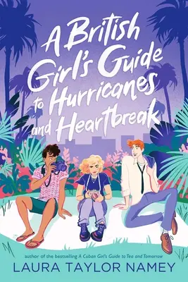 Sprievodca britského dievčaťa po hurikánoch a zlomených srdciach - A British Girl's Guide to Hurricanes and Heartbreak