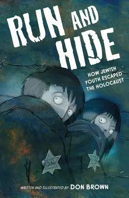 Uteč a ukryj sa: Ako židovská mládež unikla holokaustu - Run and Hide: How Jewish Youth Escaped the Holocaust
