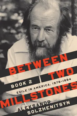 Medzi dvoma mlynskými kameňmi, kniha 2: Exil v Amerike, 1978-1994 - Between Two Millstones, Book 2: Exile in America, 1978-1994
