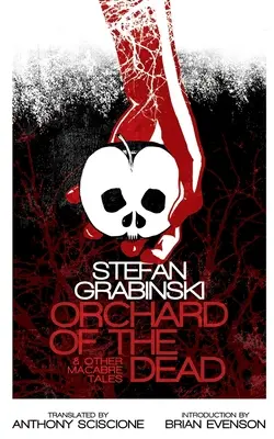 Sad mŕtvych a iné strašidelné príbehy - Orchard of the Dead and Other Macabre Tales