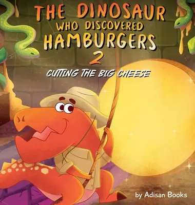 Dinosaurus, ktorý objavil hamburgery 2: Krájanie veľkého syra - The Dinosaur Who Discovered Hamburgers 2: Cutting the Big Cheese