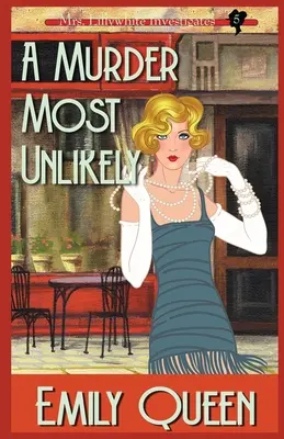 Najnepravdepodobnejšia vražda: Záhada vraždy z roku 1920 - A Murder Most Unlikely: A 1920's Murder Mystery