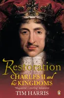 Reštaurácia - Karol II. a jeho kráľovstvá, 1660-1685 - Restoration - Charles II and His Kingdoms, 1660-1685
