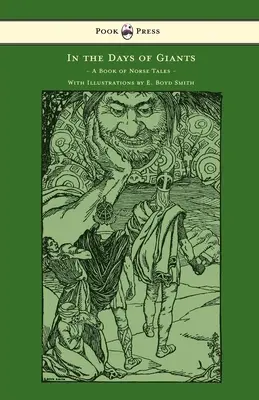 V dňoch obrov - Kniha severských príbehov - S ilustráciami E. Boyda Smitha: Boyd Smith - s ilustráciami - In the Days of Giants - A Book of Norse Tales - With Illustrations by E. Boyd Smith: With Illustrations by E. Boyd Smith