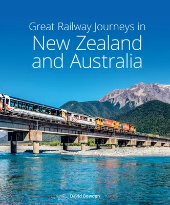 Veľké železničné cesty na Novom Zélande a v Austrálii - Great Railway Journeys in New Zealand & Australia