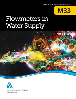 M33 Prietokomery v zásobovaní vodou, tretie vydanie - M33 Flowmeters in Water Supply, Third Edition