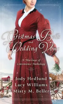 Vianočné zvony a svadobné sľuby: Manželstvo z rozumu Antológia - Christmas Bells and Wedding Vows: A Marriage of Convenience Anthology