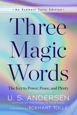 Tri čarovné slová: Kľúč k moci, pokoju a hojnosti - Three Magic Words: The Key to Power, Peace, and Plenty