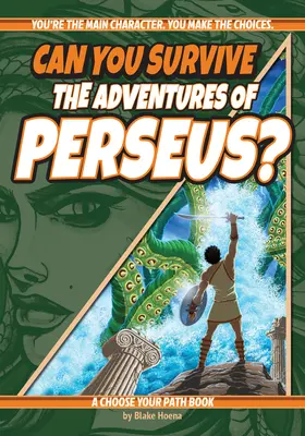 Dokážeš prežiť Perseove dobrodružstvá? Vyberte si svoju cestu. - Can You Survive the Adventures of Perseus?: A Choose Your Path Book