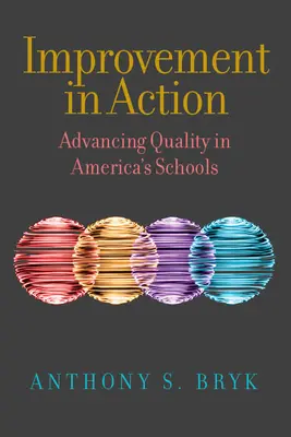 Zlepšovanie v akcii: Zlepšovanie a zlepšovanie v praxi: Zlepšovanie kvality v amerických školách - Improvement in Action: Advancing Quality in America's Schools