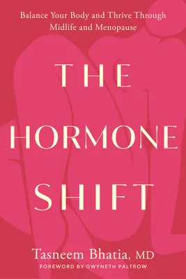 The Hormone Shift (Hormonálny posun): Harmónia: Vyvážte svoje telo a prosperujte v strednom veku a menopauze - The Hormone Shift: Balance Your Body and Thrive Through Midlife and Menopause